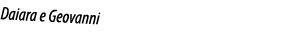 Daiara e Geovanni