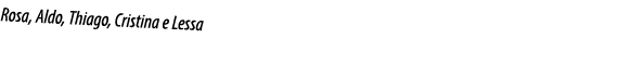 Rosa, Aldo, Thiago, Cristina e Lessa