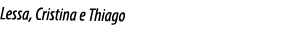 Lessa, Cristina e Thiago