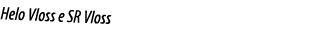 Helo Vloss e SR Vloss