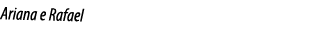 Ariana e Rafael