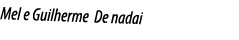 Mel e Guilherme De nadai