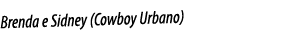Brenda e Sidney (Cowboy Urbano)