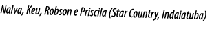 Nalva, Keu, Robson e Priscila (Star Country, Indaiatuba)