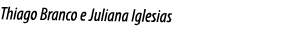Thiago Branco e Juliana Iglesias