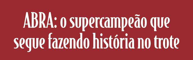 ABRA: o supercampe o que segue fazendo hist ria no trote 