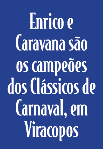 Enrico e Caravana s o os campe es dos Cl ssicos de Carnaval, em Viracopos 